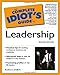 The Complete Idiot's Guide to Leadership (2nd Edition)