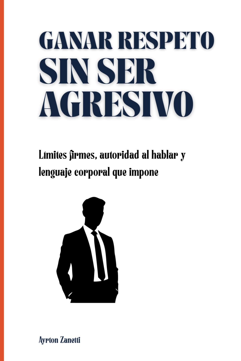 Ganar respeto sin ser agresivo: Límites firmes, autoridad al hablar y lenguaje corporal que impone
