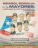  Béisbol Boricua en las Mayores: ¿Quién Será el Próximo Clemente?: A comparison of home runs, hits, batting average, OBP, slugging, post-season production and other baseball statistics for Puerto Rico