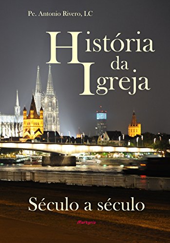 História da Igreja século a século