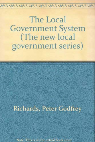 The local government system (The New Local government series): Peter G ...