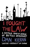 I Fought the Law: A Riotous Romp in Search of British Democracy