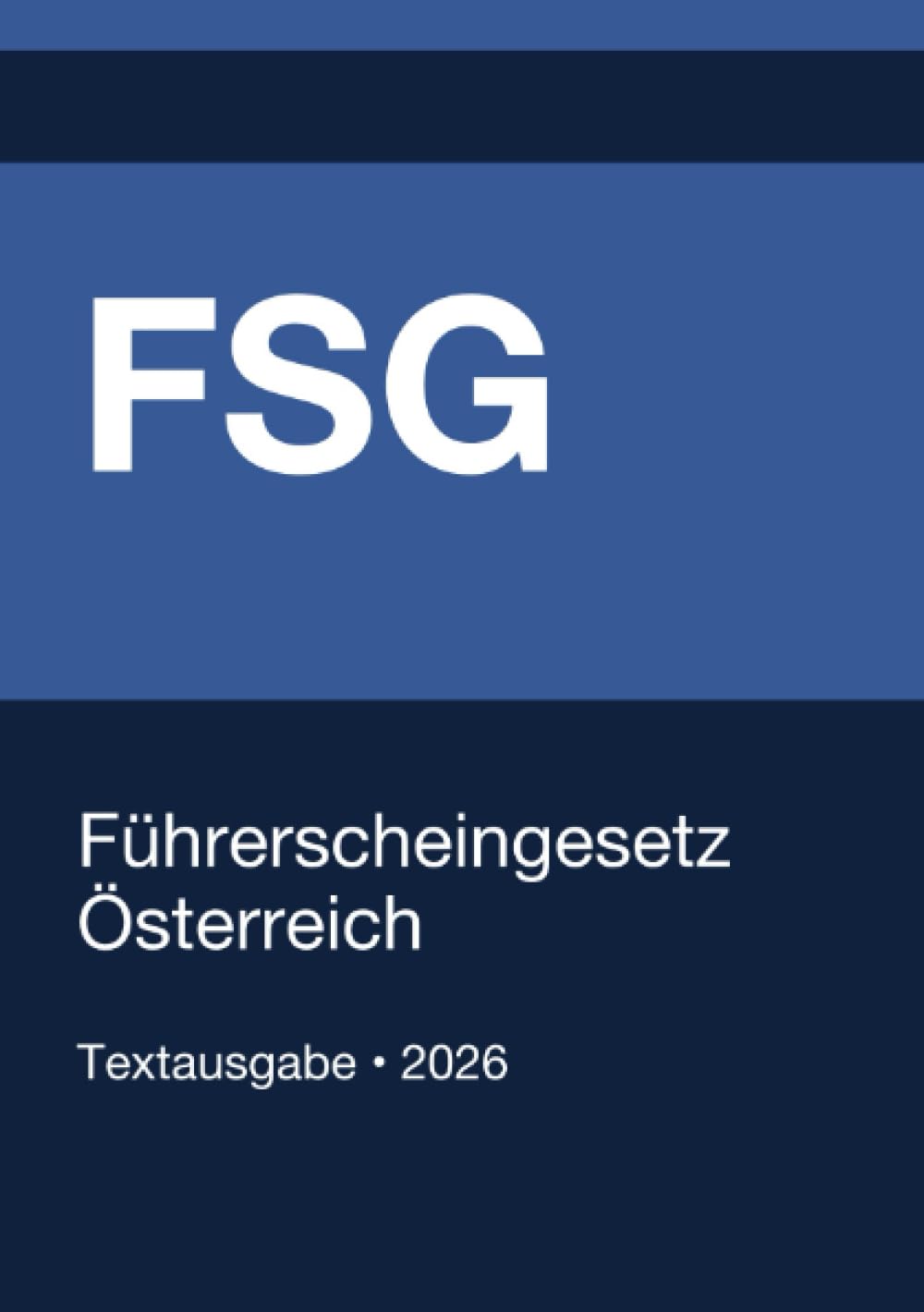 FSG - Führerscheingesetz Österreich 2026: Vollständiger Gesetzestext in aktueller Fassung • Ohne Kommentare
