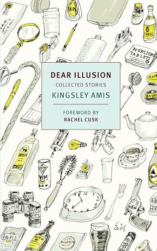Dear Illusion: Collected Stories (New York Review Books Classics)