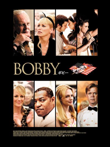 BOBBY ボビー (字幕版) - アンソニー・ホプキンス, デミ・ムーア, シャロン・ストーン, イライジャ・ウッド, リンジー・ローハン, ローレンス・フィッシュバーン, ヘレン・ハント, エミリオ・エステヴェス, エミリオ・エステヴェス