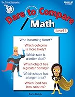 Dare to Compare: Math Level 2 - Using Calculations to Make a Comparison & Come to a Decision (Grades 6-7) 160144902X Book Cover