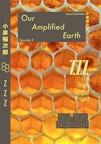 ZZZ (The Triple Zed Project): Our Amplified Earth, Episode 3