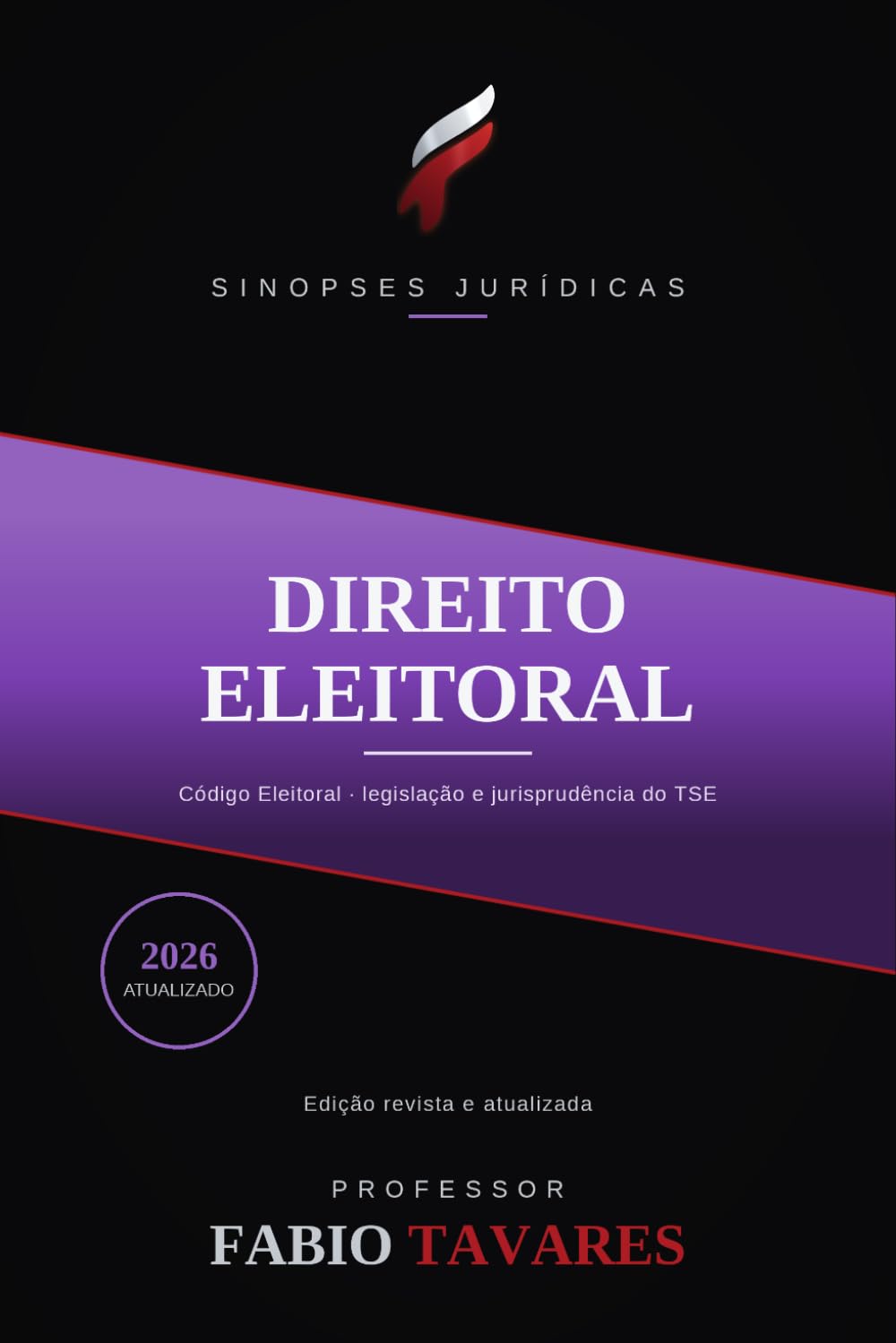 Sinopses Jurídicas: Direito Eleitoral: Código Eleitoral, Ficha Limpa e as regras das eleições de 2026 — para a OAB e concursos (Sinopses Jurídicas — Professor Fabio Tavares)