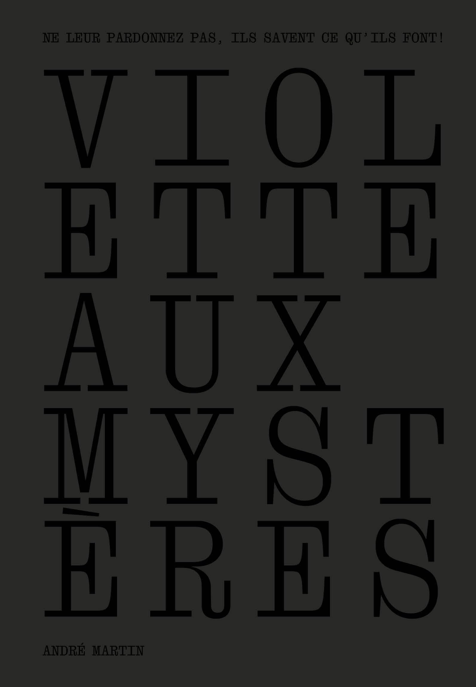 Violette aux mystères - "Ne leur pardonnez pas, ils savent ce qu'ils font!"