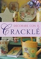 Decorare con il cracklé 8880585290 Book Cover