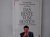 Das Beste vom Besten. Ein Almanach der feinen Lebensart - Haas Reinhard Alexander Graf Schönburg und Axel Thorer 