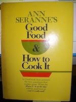 Ann Seranne's good food & how to cook it 0688000045 Book Cover