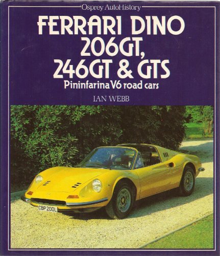 Ferrari Dino 206GT, 246GT & GTS (Osprey Autohistory) Pininfarina V6 Road Cars