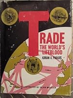 Trade, the world's lifeblood, B002EO0T5G Book Cover