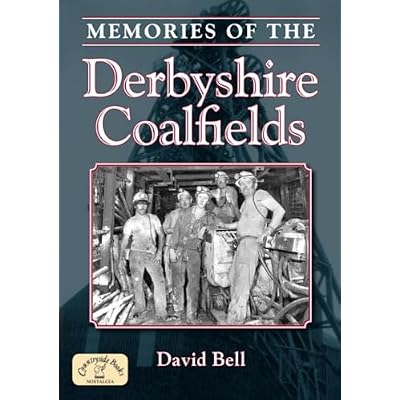 Memories of the Derbyshire Coalfields