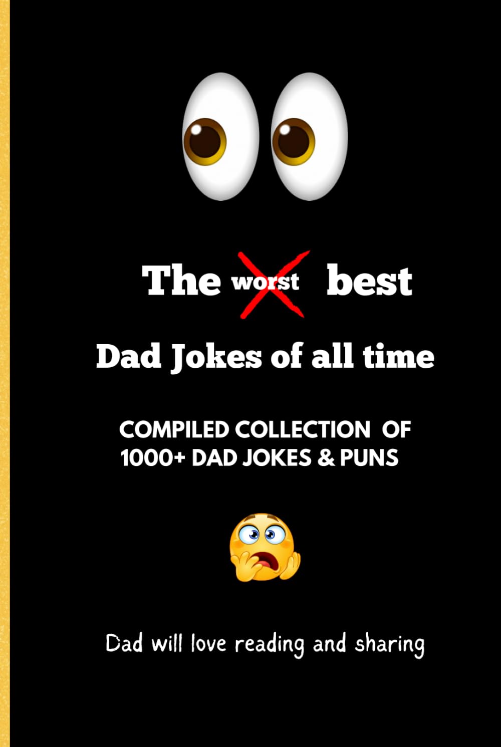 Dad: 1000+ Ultimate Jokes and Puns: 1000+ Clean, Funny, and Family-Friendly Jokes — Great Gift for Dads, Husbands, and Grandfathers