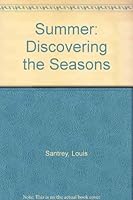 Summer: Discovering the Seasons (Santrey, Louis. Discovering the Seasons.) 0893759112 Book Cover