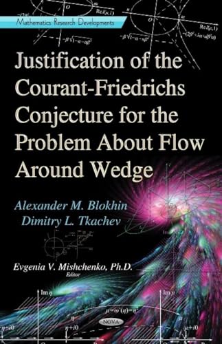 Justification of the Courant-Friedrichs Conjecture for the Problem About Flow Around Wedge (Mathematics Research Developments: Physics Research and Technology)
