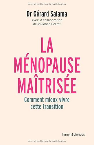 livre La ménopause maîtrisée: Comment mieux vivre cette transition