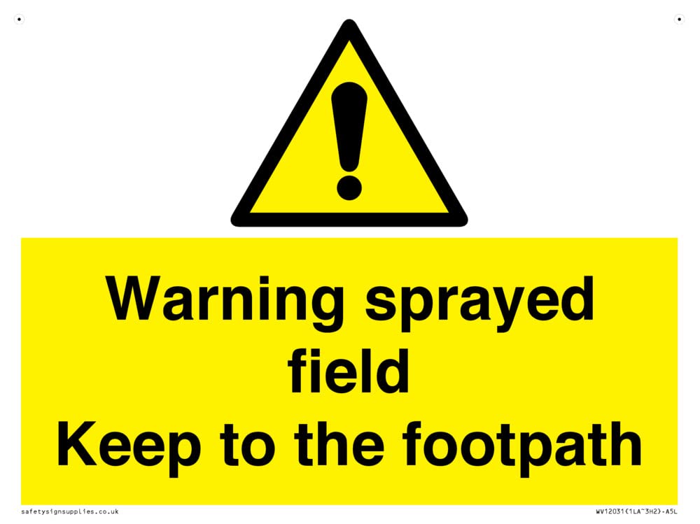 Warning sprayed field Keep to the footpath Sign - 200x150mm - A5L