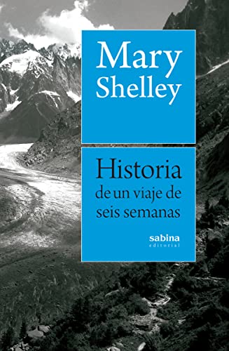 Historia de un viaje de seis semanas por Francia, Suiza, Alemania y Holanda: 3 (NARRATIVA)