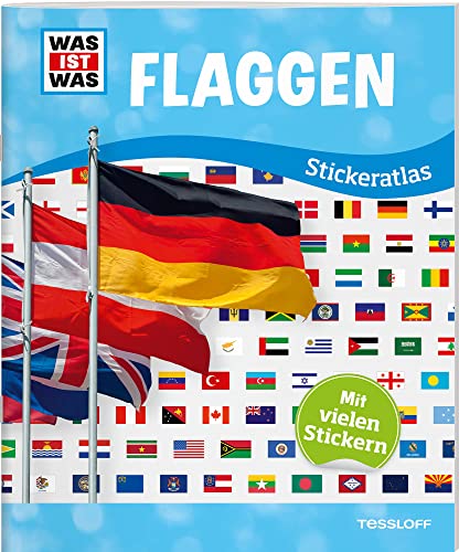 WAS IST WAS Sticker-Atlas Flaggen: Mehr als 200 wiederablösbare Sticker! (WAS IST WAS Stickerheft)