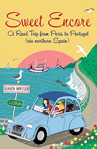 Sweet Encore: A Road Trip from Paris to Portugal (Tout Sweet) [Idioma Inglés]
