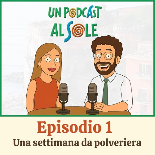 Episodio 1 - Una settimana da polveriera