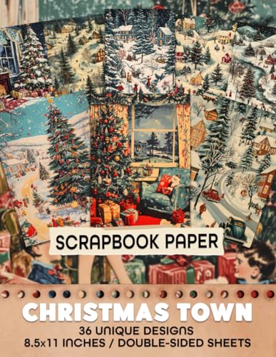 Christmas Town Scrapbook Paper: Charming Designs Perfect for Gift Wrapping, Journaling, Decoupage, and Seasonal Crafting Projects