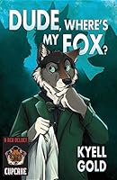 Dude, Where's My Fox? 1614501971 Book Cover
