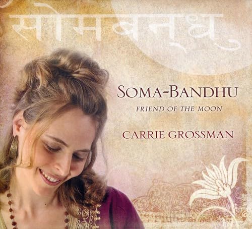 Soma-Bandhu: Friend of Moon [Audio CD] Carrie Grossman