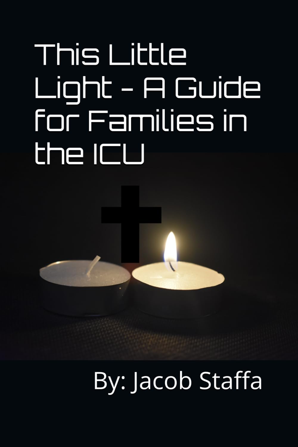 This Little Light: A Guide for Families in the ICU