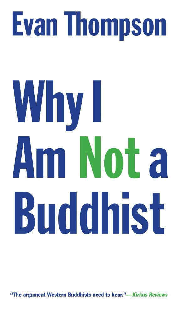 Why I Am Not a Buddhist by Evan Thompson PAPERBACK 9780300264678