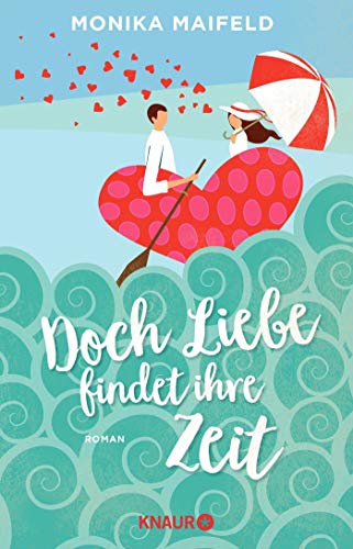 Doch Liebe findet ihre Zeit: Roman Doch Liebe findet ihre Zeit: Roman