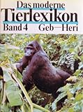  Das moderne Tierlexikon, Band 4: Geb - Heri