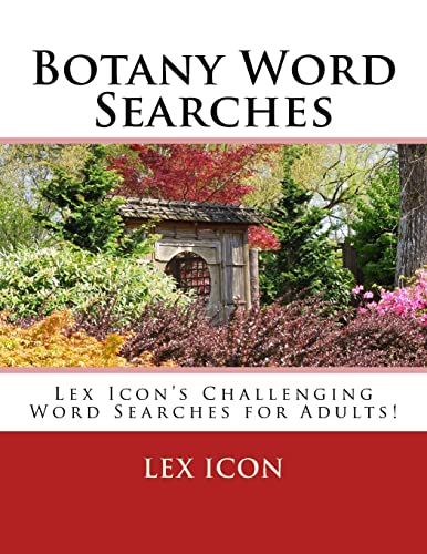 Botany Word Searches: Lex Icon’s Challenging Word Searches for Adults!