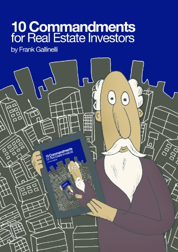 10 Commandments for Real Estate Investors 10 Commandments for Real Estate Investors