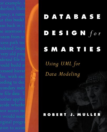 Database Design for Smarties: Using UML for Data Modeling (The Morgan Kaufmann Series in Data Management Systems)