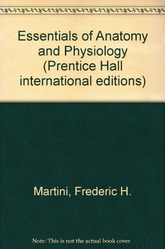 Essentials of Anatomy and Physiology (Prentice Hall international editions)