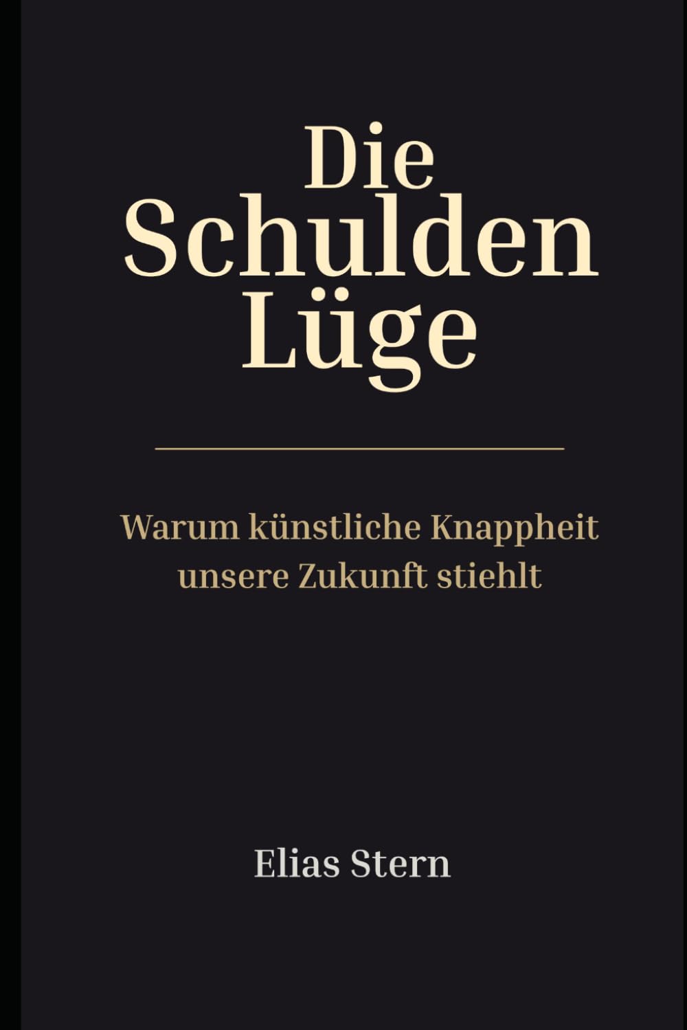DIE SCHULDENLÜGE: Warum künstliche Knappheit unsere Zukunft stiehlt