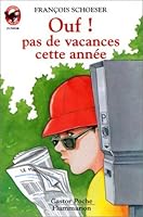 Ouf ! pas de vacances cette année (LITTÉRATURE JEUNESSE 2081647206 Book Cover