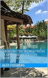  Around the World With Starwood Hotels in Thirty Days (English Edition)