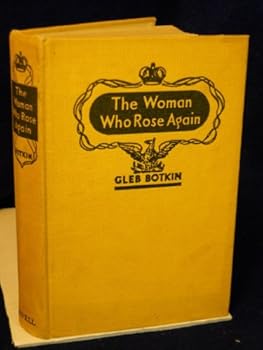 Hardcover The Woman Who Rose Again The Story of Grand Duchess Anastasia Book