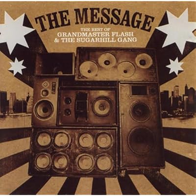 The Message: The Best of Grandmaster Flash and the Sugarhill Gang