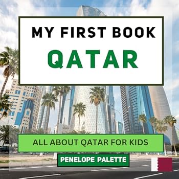 My First Book - Qatar: All About Qatar For Kids (My First Book - World Edition)