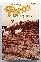 Collecting Farm Antiques 089689035X Book Cover