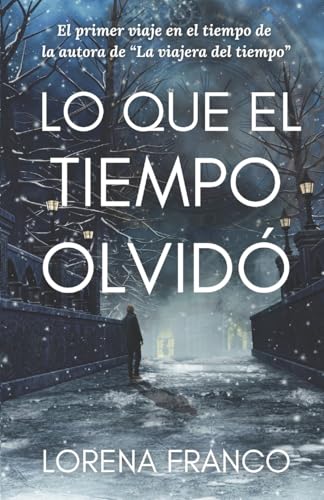 Lo que el tiempo olvido (Viajes en el tiempo)