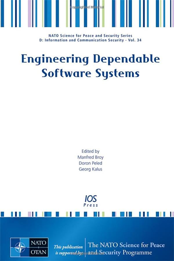 Engineering Dependable Software Systems (NATO Science for Peace and Security, 34)
