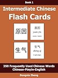 Intermediate Chinese Flash Cards: Book 1 of 3 - 350 Frequent Chinese Words Characters With Pinyin Organized By Themes