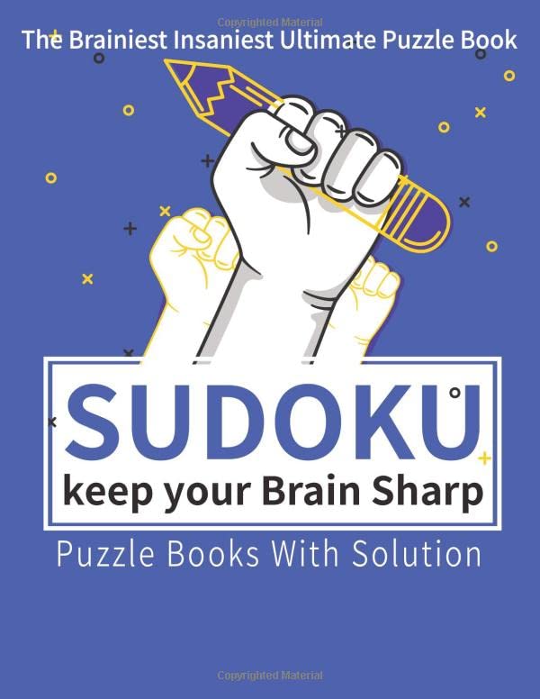 The Brainiest Insaniest Ultimate Puzzle Book Sudoku: Keepyour Brain Sharp Puzzle Bokks with solution, 50 Sheet, Perfectly Logical!: Challenging Fun Brain Teasers and Logic Puzzles for Smart Kids